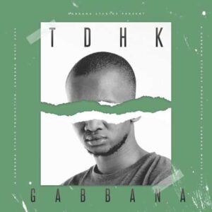 Gabbana TDHK Zip Album Download Fakaza