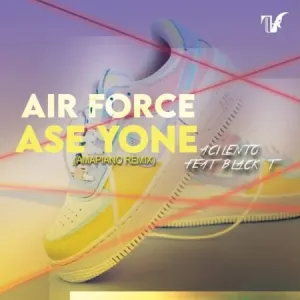 Acilento Air Force (Ase Yone) ft. Black T Mp3 Download Fakaza