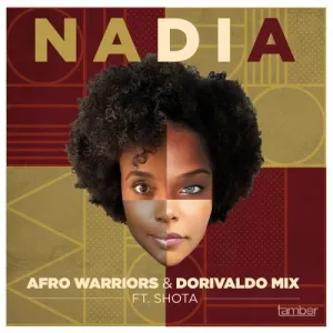 Afro Warriors & Dorivaldo Mix Nadia ft. Shota Mp3 Download Fakaza