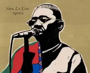 Aymos Yimi Lo (Live) Mp3 Download Fakaza