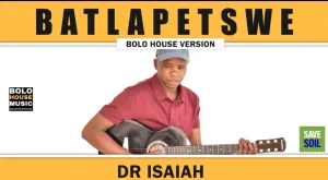 Batlapetswe Dr Isaiah (Leak) Mp3 Download Fakaza