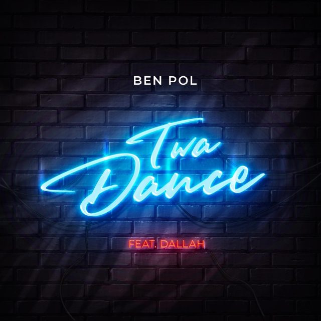 Ben Pol Ft. Dallah Twa Dance Mp3 Download fakaza