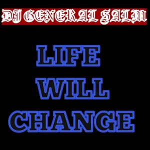 Download DJ General Slam Life Will Change MP3 Fakaza