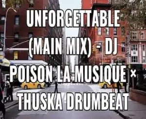 DJ Poison La MusiQue & Thuska Drumbeat Sweet Planka (Unforgettable Mix) Mp3 Download Fakaza