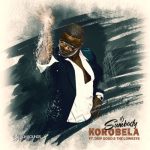DOWNLOAD DJ Sumbody Korobela ft. Drip Gogo & Lowkeys Mp3