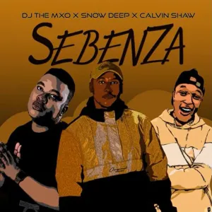 DJ The Mxo ft Snow Deep & Calvin Shaw Sebenza Mp3 Download Fakaza
