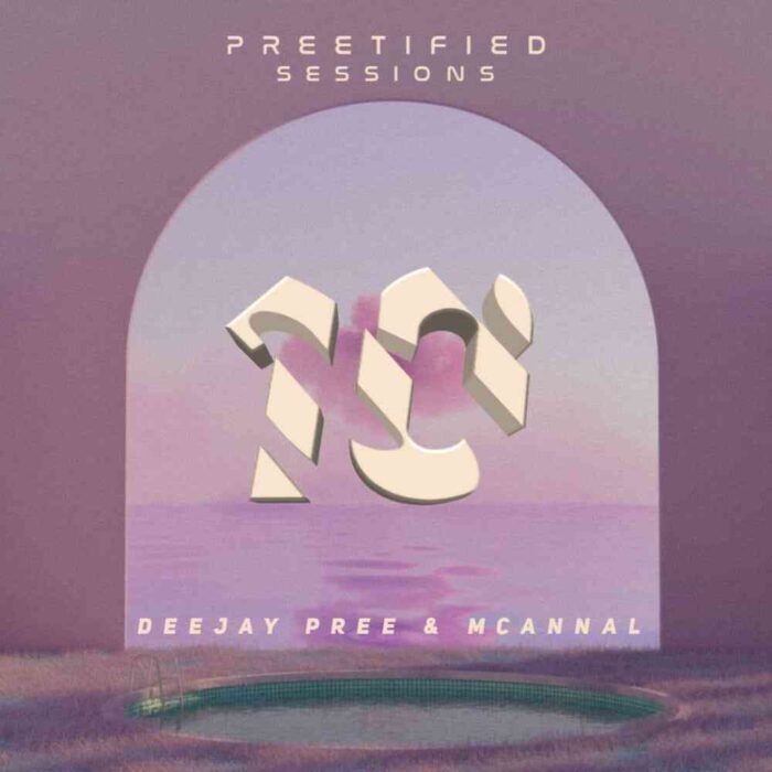 Download Deejay Pree & Mcannal Preetified Sessions Vol 10 MP3 Fakaza
