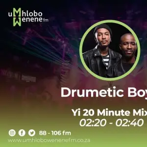 Drumetic Boyz Yi 20 Minute Mix #MasonwabeKuMhlobo (16 April 2022) Mp3 Download Fakaza