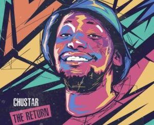 Chustar The Return Download Mp3 Fakaza