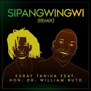 Exray Taniua ft HE William Ruto SIPANGWINGWI Remix Mp3 Download Fakaza