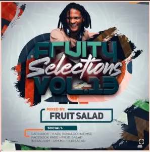 Fruit Salad Fruity Selections Vol. 13 Mp3 Download Fakaza