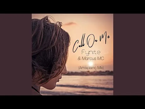 Fynite & Marcus MC Call On Me (Amapiano Mix) Mp3 Download Fakaza