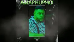 Keey Grey Amaphupho Mp3 Download Fakaza