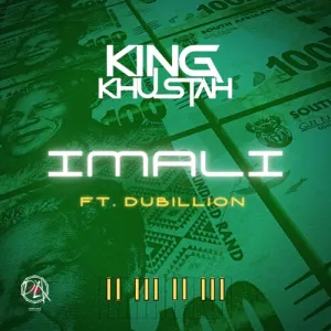 King Khustah Imali ft. Dubillion Mp3 Download Fakaza