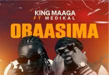 King Maaga Ft Medikal Obaasima Mp3 Download Fakaza