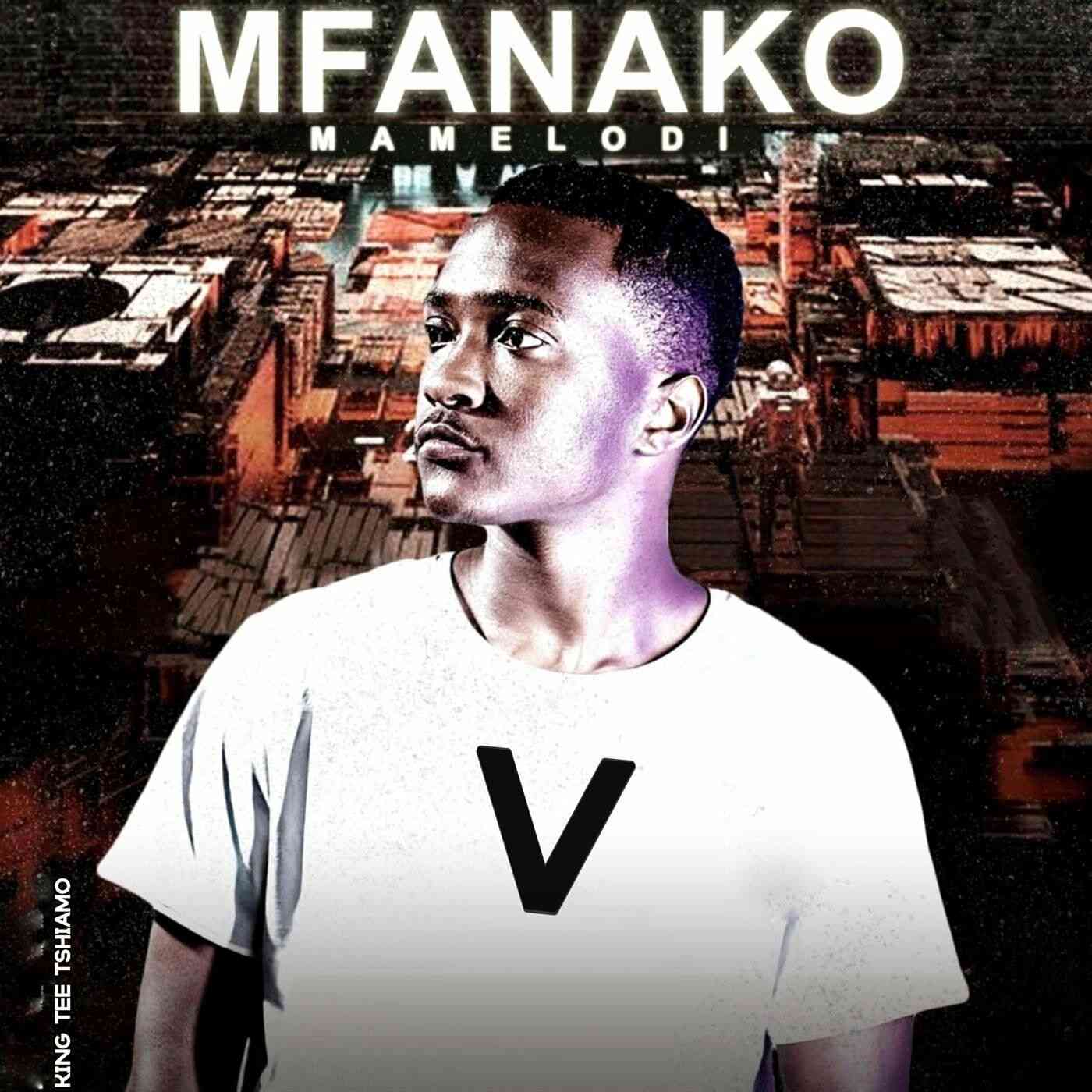 King Tee Mfanako Mamelodi V Mp3 Download Fakaza