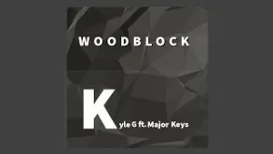 Kyle G & Major Keys Woodblock (Main Mix) Mp3 Download Fakaza