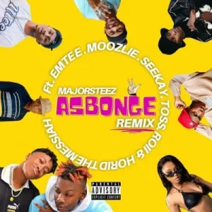 Majorsteez Asbonge (Remix) Lyrics ft. Emtee, Toss, Roiii, Moozlie, Seekay & Horid The Messiah.