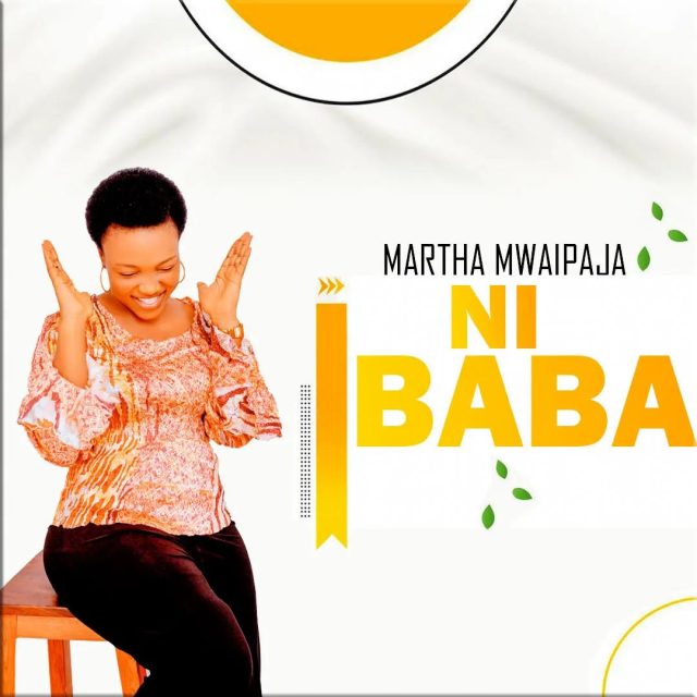 Martha Mwaipaja Ni Baba Mp3 Download Fakaza