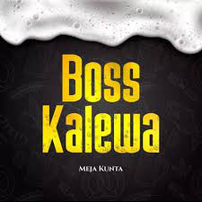 Meja Kunta Bosi Kalewa Mp3 Download Fakaza