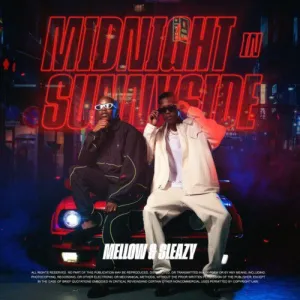 Mellow & Sleazy Midnight In Sunnyside Zip Download Album 2022 Fakaza