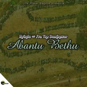 Download Msindo & Sva The Dominator Abantu Bethu MP3 