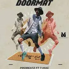 Probeatz DoorMat ft. T-mac Mp3 Download fakaza