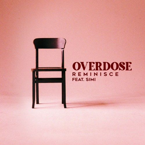 Riminisce ft Simi OVERDOSE Mp3 Download Fakaza