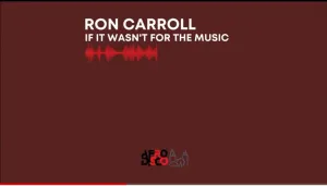 Ron Carroll If It Wasn’t For The Music (Main Mix) Mp3 Download Fakaza