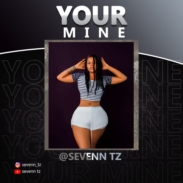 Seven Tz Your mine Mp3 Download Fakaza
