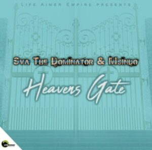 Sva The Dominator & Msindo Heavens Gate Mp3 Download Fakaza