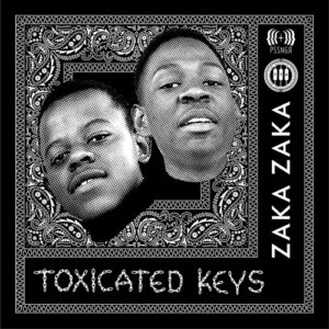 Toxicated Keys Monate Ke Monate Mp3 Download Fakaza