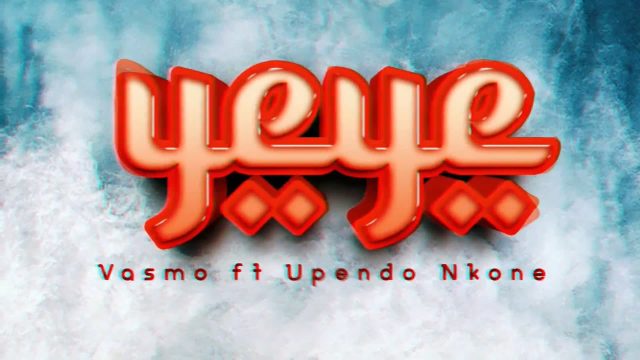 Vasmo Ft. Upendo nkone YEYE Mp3 Download Fakaza