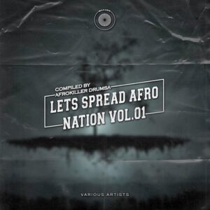 Various Artists Let’s Spread Afro Nation, Vol. 01 Zip Album Download Fakaza