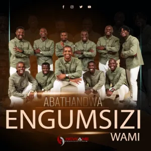 Abathandwa Engumsizi Wami Mp3 Download Fakaza