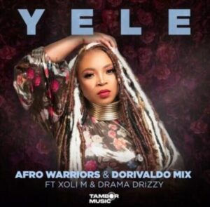 Afro Warriors & Dorivaldo Mix Yele Ft. Xoli M & Drama Drizzy Mp3 Download Fakaza