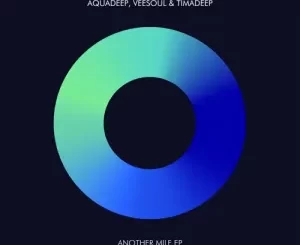 Download Aquadeep, Veesoul & TimAdeep Another Mile EP
