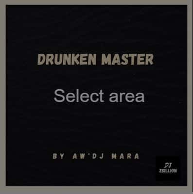 Aw’DJ Mara Drunken Master Mp3 Download fakaza