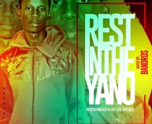 Bandro Rest In The Yano (Jive Hub Tribute Mix) Mp3 Download Fakaza