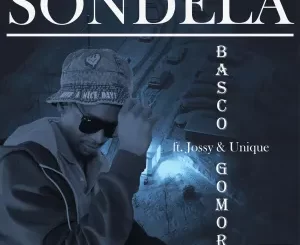Basco Gomora ft. Jossy & Unique Sondela Mp3 Download ft. Jossy & Uniqu