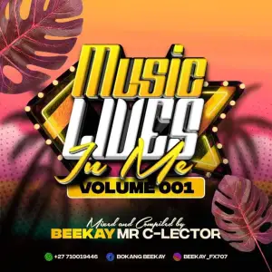 BeeKay (Mr C-lector) MusiQ lives in Me vol.001 Mix Mp3 Download Fakaza