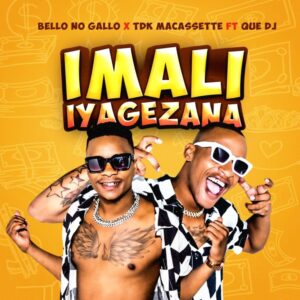 Bello No Gallo & TDK Macassette Imali Iyagezana ft. Que Mp3 Download Fakaza