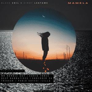 Black Soil Mamela [Deep Narratives Remix] ft. Cindy Leatame Mp3 download