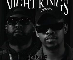 Blaklez Night Kings ft ThatoSoul Mp3 Download Fakaza