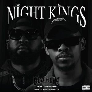 Blaklez Night Kings ft ThatoSoul Mp3 Download Fakaza