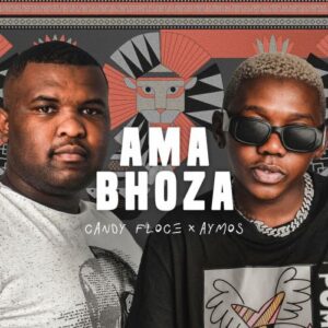 Candy Floce, Aymos & TO Starquality Ama Bhoza Mp3 Download Fakaza