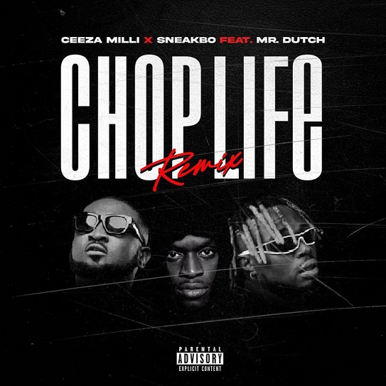 Ceeza Milli Chop Life (Remix) ft. Sneakbo, Mr. Dutch Mp3 Download Fakaza