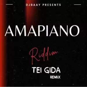 DJBaay Tei GidA (Amapiano Remix) Mp3 Download Fakaza