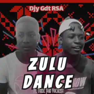 Djy Gft RSA Zulu Dance ft. Toxic Dah Vocalist Mp3 Download Fakaza