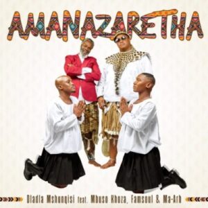 Download Dladla Mshunqisi AmaNazeretha MP3 Fakaza